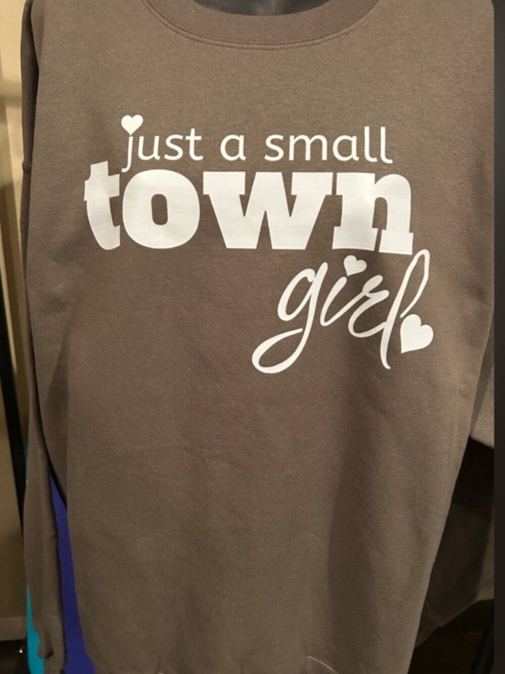 Just A Small Town Girl Sweatshirt